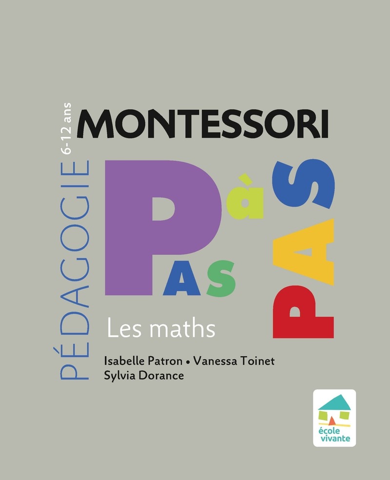 Montessori Pas à Pas : Les maths - 6-12 ans - Ouvrage papier