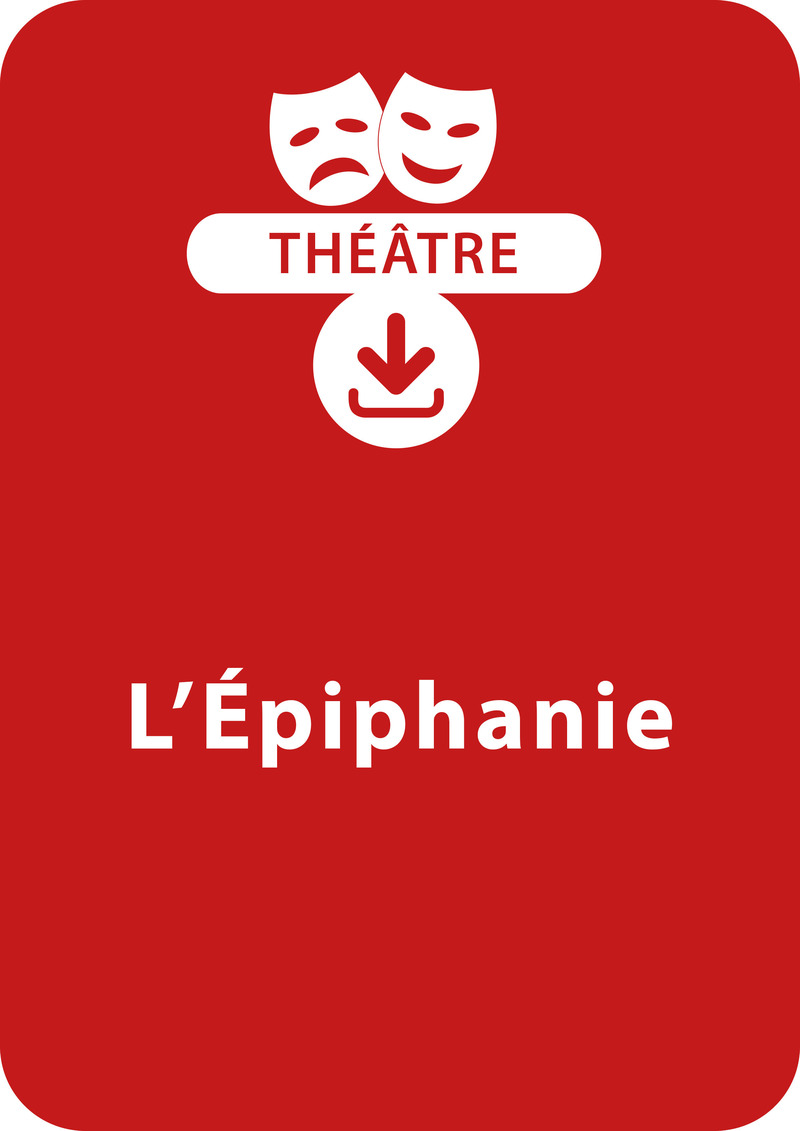 L'épiphanie (4 - 8 ans) Un lot de 3 pièces de théâtre à télécharger - PDF